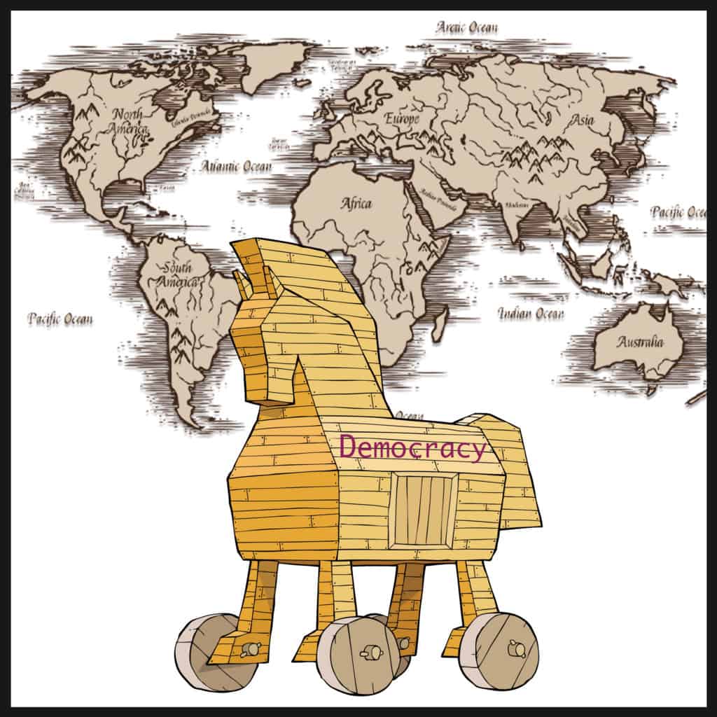 democracy disguised as a trojan horse