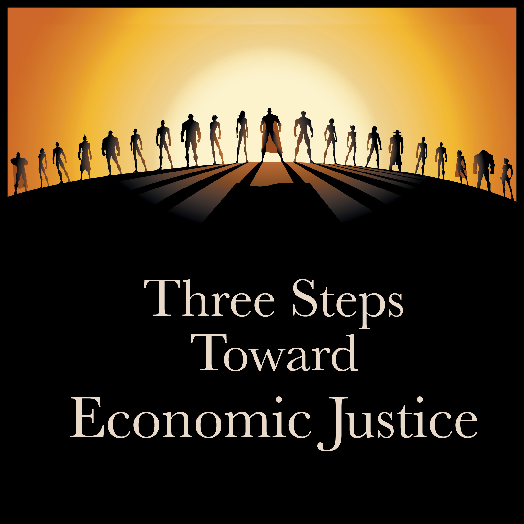 Three steps toward economic justice